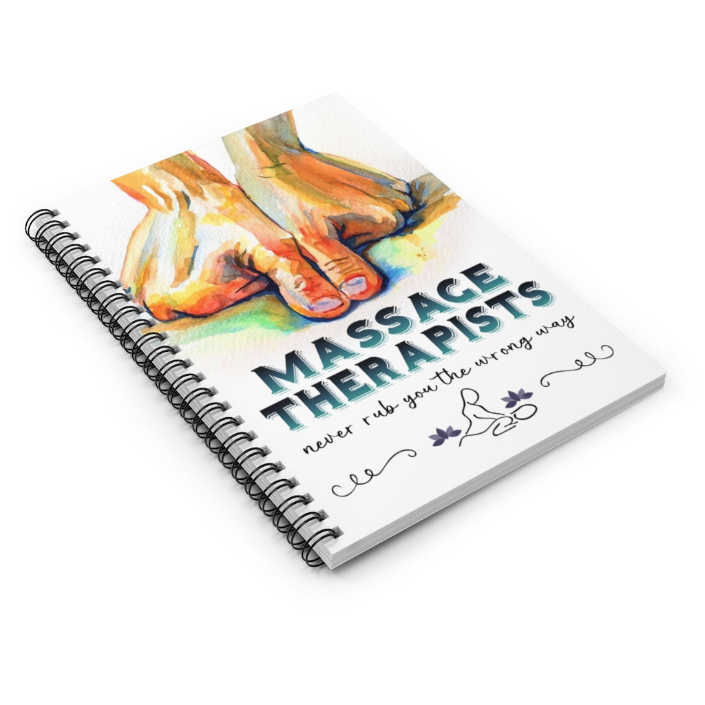 Spiral Notebook - Ruled Line Inspiration Gift Massage Therapists Never Rub You The Wrong Way Awesome Birthday Perfect Happy Birthday Gift