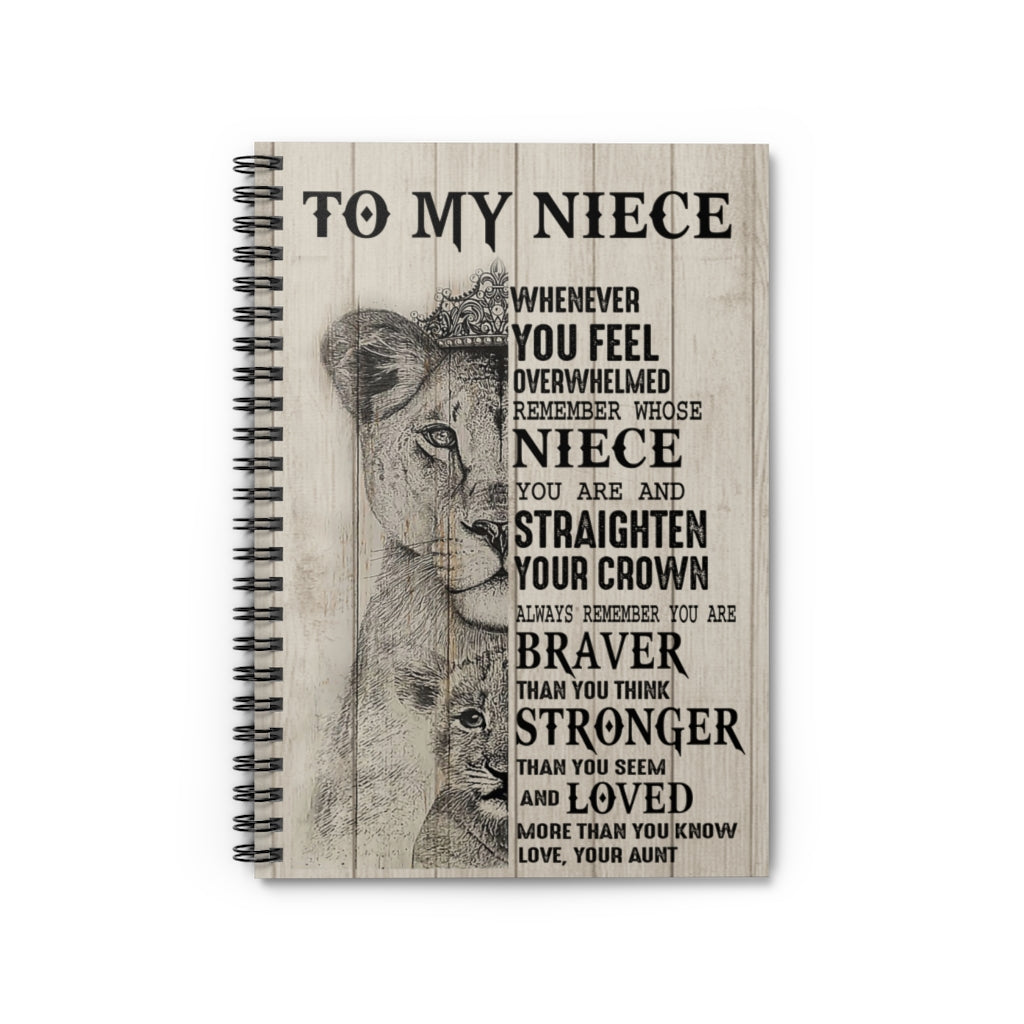 Spiral Notebook Lion To My Niece Whenever You Feel overwhelmed Remember Whose Niece and straighten Your Crown Always You are Love Your Aunt