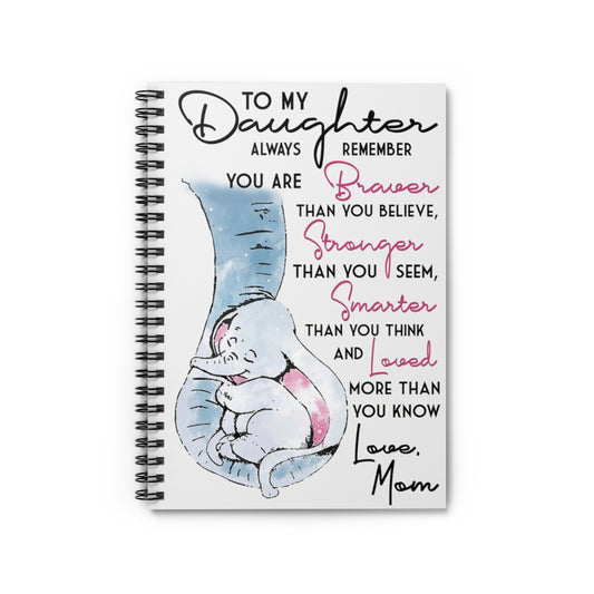 Spiral Notebook To My Daughter Always Remember You Are Smarter Than You Think New Parents Gift Ideas Gift On Birthday Inspirational to My Dauughter