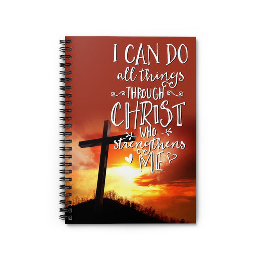 Spiral Notebook I Can Do All Things Through Christ Who Strengthens Me Reuseable Notebbok Ruled Line