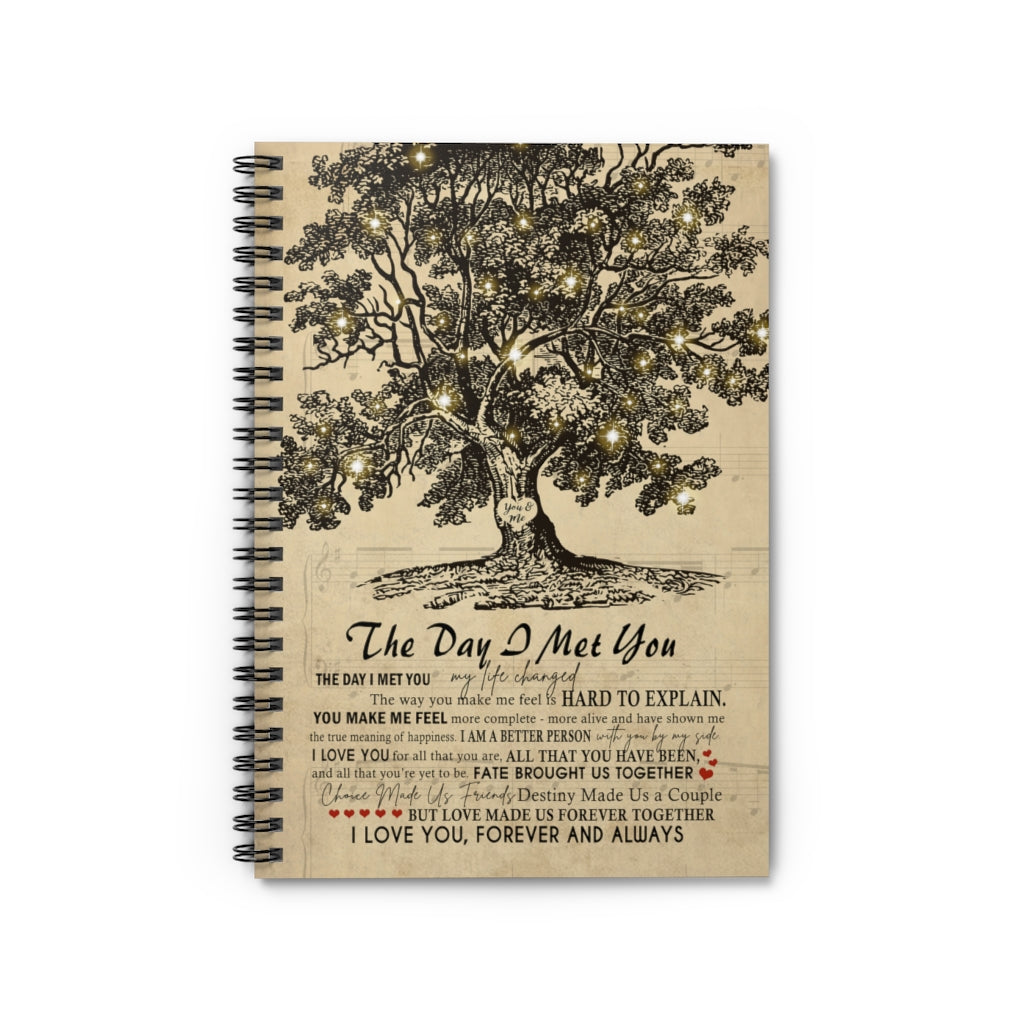 Spiral Notebook - Ruled Line Personalized The Tree The Day I Met You Family Friend Gift Inspirational to My Family Friend Gift Unisex