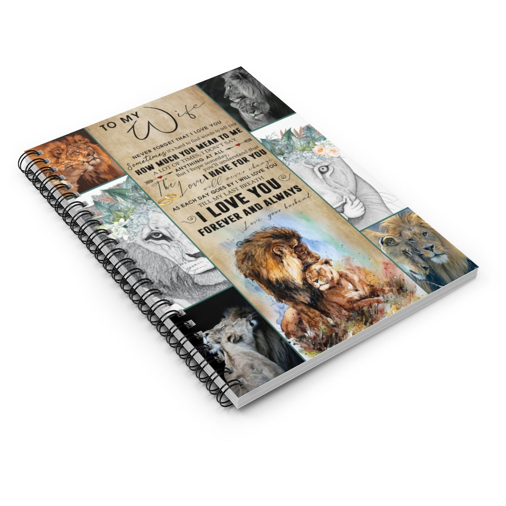 Lion To My Wife Never Forget That I Love You How Much You Mean to me I Will Love You Till My Last Breath Love You Love Your Husband Spiral Notebook - Ruled Line