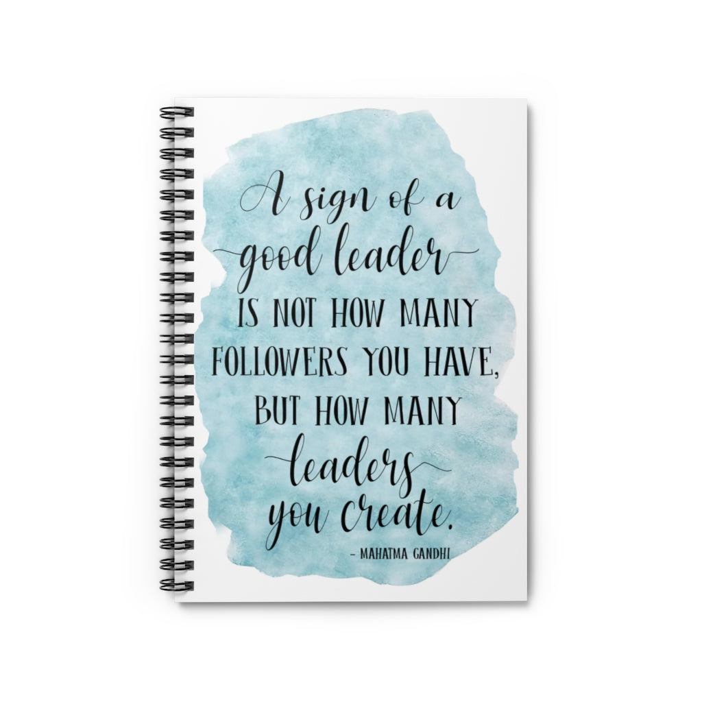 Classic Ruled Notebook A Sign Of A Good Leader, Mahatma Gandhi Quotes, Inspirational, Motivational Poster, Dorm Room, Nursery Printable Spiral Notebook Spiral Notebooks Soft Cover Gift On Birthday