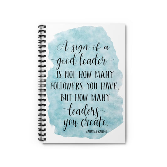 Classic Ruled Notebook A Sign Of A Good Leader, Mahatma Gandhi Quotes, Inspirational, Motivational Poster, Dorm Room, Nursery Printable Spiral Notebook Spiral Notebooks Soft Cover Gift On Birthday