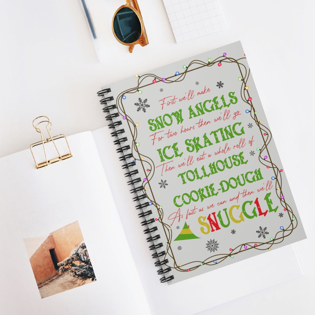 Spiral Notebook - Ruled Line Inspiration First We’ll Make Snow Angels for Two Hours Buddy The Elf Christmas Quote Framed– On Christmas and Halloween
