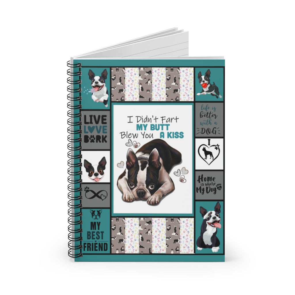 Spiral Notebook - Ruled Line Personalized I Didn't Fart My Butt Blew You A Kiss Boston Terrier Dog Birthday On Birthday, Christmas
