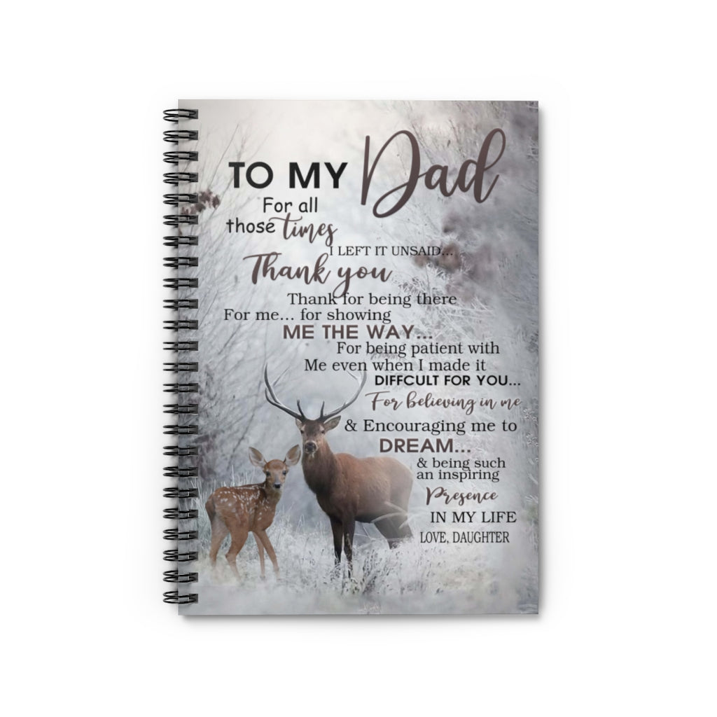 Spiral Notebook - Ruled Line Inspirational to My Dad - for All Those Times I Left It Unsaid Thank You - On Birthday, Christmas