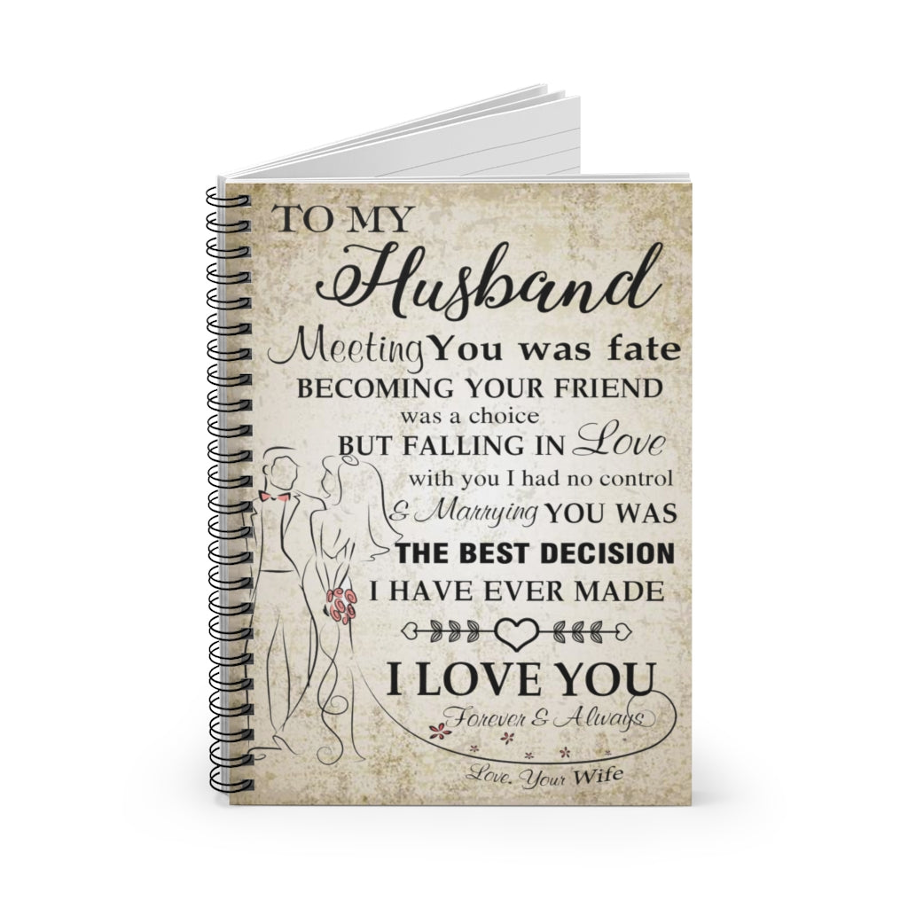 Spiral Notebook - Ruled Line Motivational gift Familyto my Husband Meeting You was fate becoming your friend was a choice but falling in Love