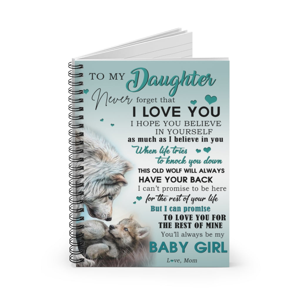 Spiral Notebook Wolf- MOM to Daughter - I Love You I hope you believe in yourself as much as I believe in you Stationery Gift Personalized Notebook