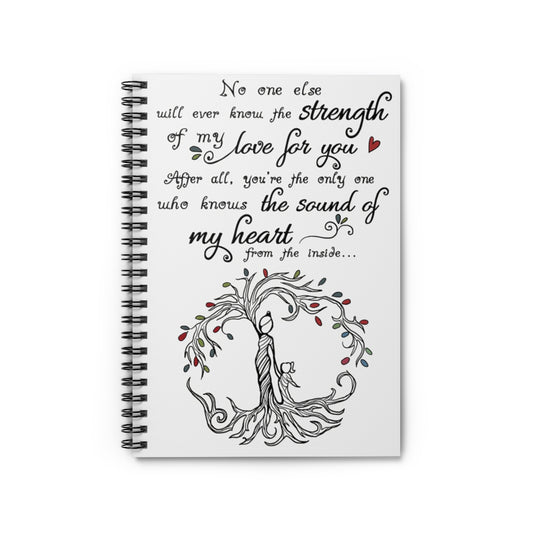Spiral Notebook No One Else Will Ever Know The Strength Of My Love For You Mother Inspirational Ideas Premium Gift Family Awesome On Birthday