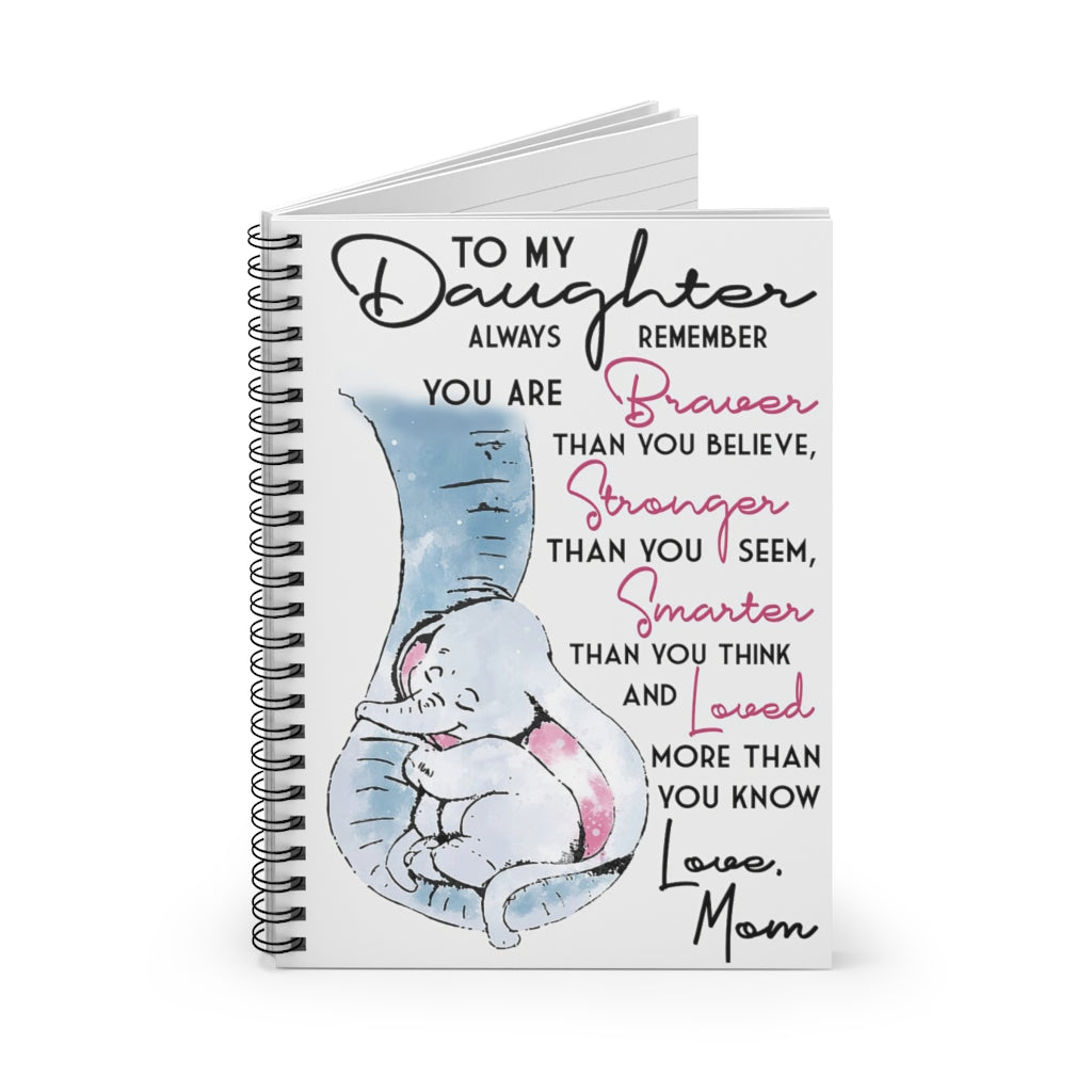 Spiral Notebook To My Daughter Always Remember You Are Smarter Than You Think New Parents Gift Ideas Gift On Birthday Inspirational to My Dauughter