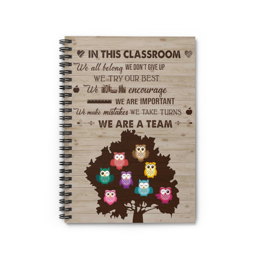 Spiral Notebook - Ruled Line Motivational gift Owl Tree In This Classroom We All Belong We Try Our Best We Encourage We Are Important We Make Mistakes We Take Turns We Are A Team Awesome Birthday Perfect