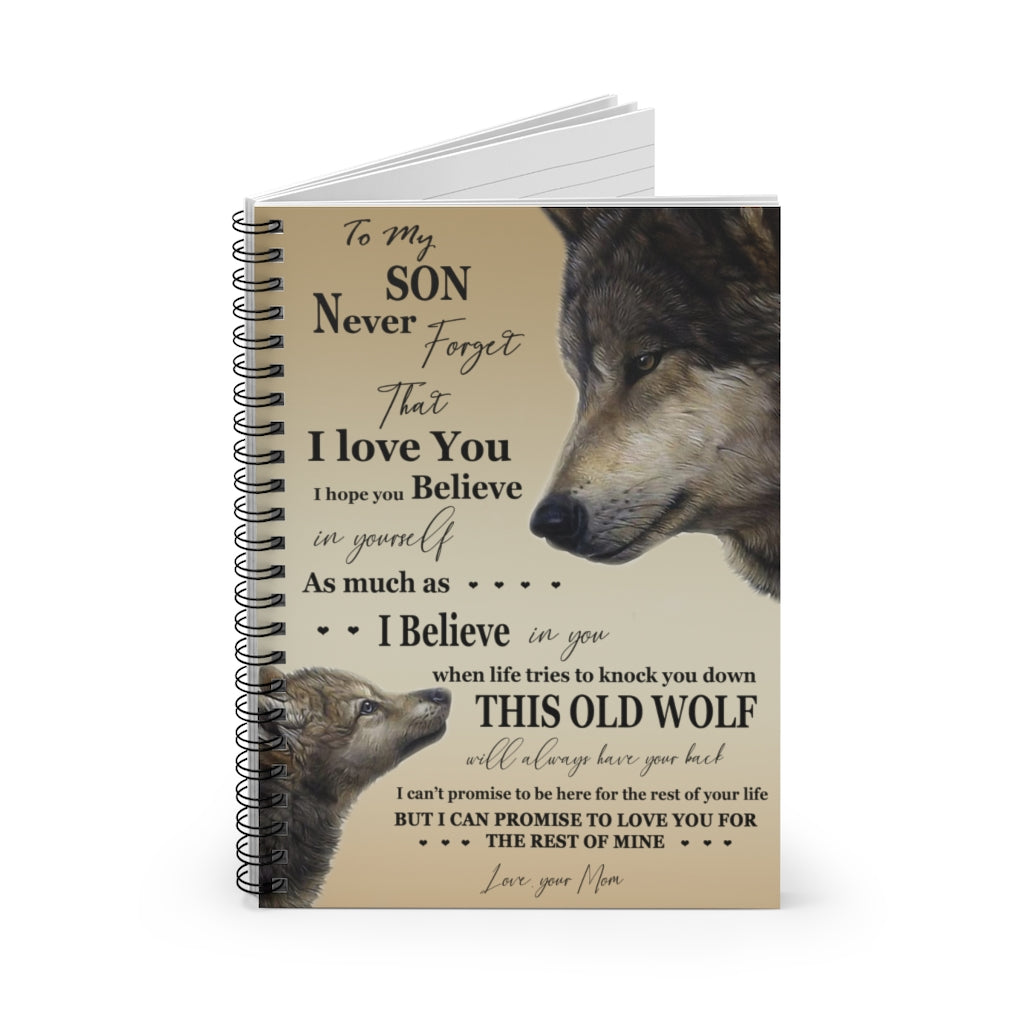 Spiral Notebook Wolf To My Son Never Forget That I Love You Believe This Old Wolf I can Promise to Love You for The Rest of Mine Love Your mom On Birthday, Christmas Ruled Line