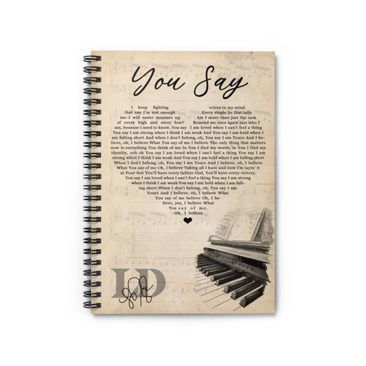 Spiral Notebook Custom to My Dad Lauren Daigle You Say Lyrics Piano, Man's Bedroom, Kitchen and Dining Room Decor, Gift for Woman Ruled Line