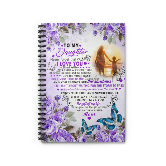 Spiral Notebook - Ruled Line Mom To Daughter Butterfly Gift Of My Life Gift On Birthday Smart Notebook Inspirational to My Positive Notebook Family Friend Gift Unisex