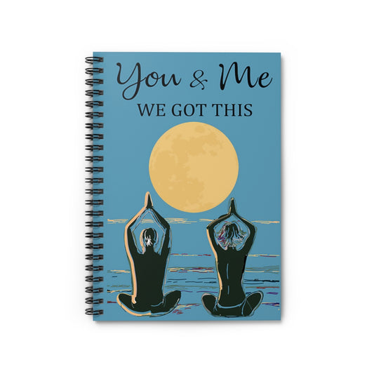 Spiral Notebook - Ruled Line Yoga Sunset You And Me We Got This Positive Notebook Family Friend Gift Unisex