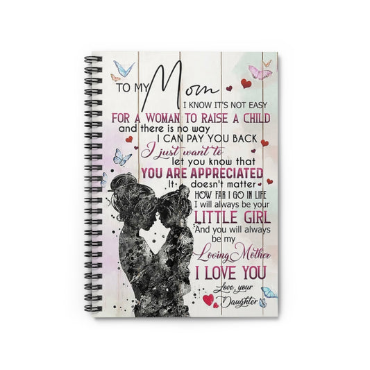 Spiral Notebook TO MY MOM I LOVE YOU YOUR DAUGHTER-gigapixel