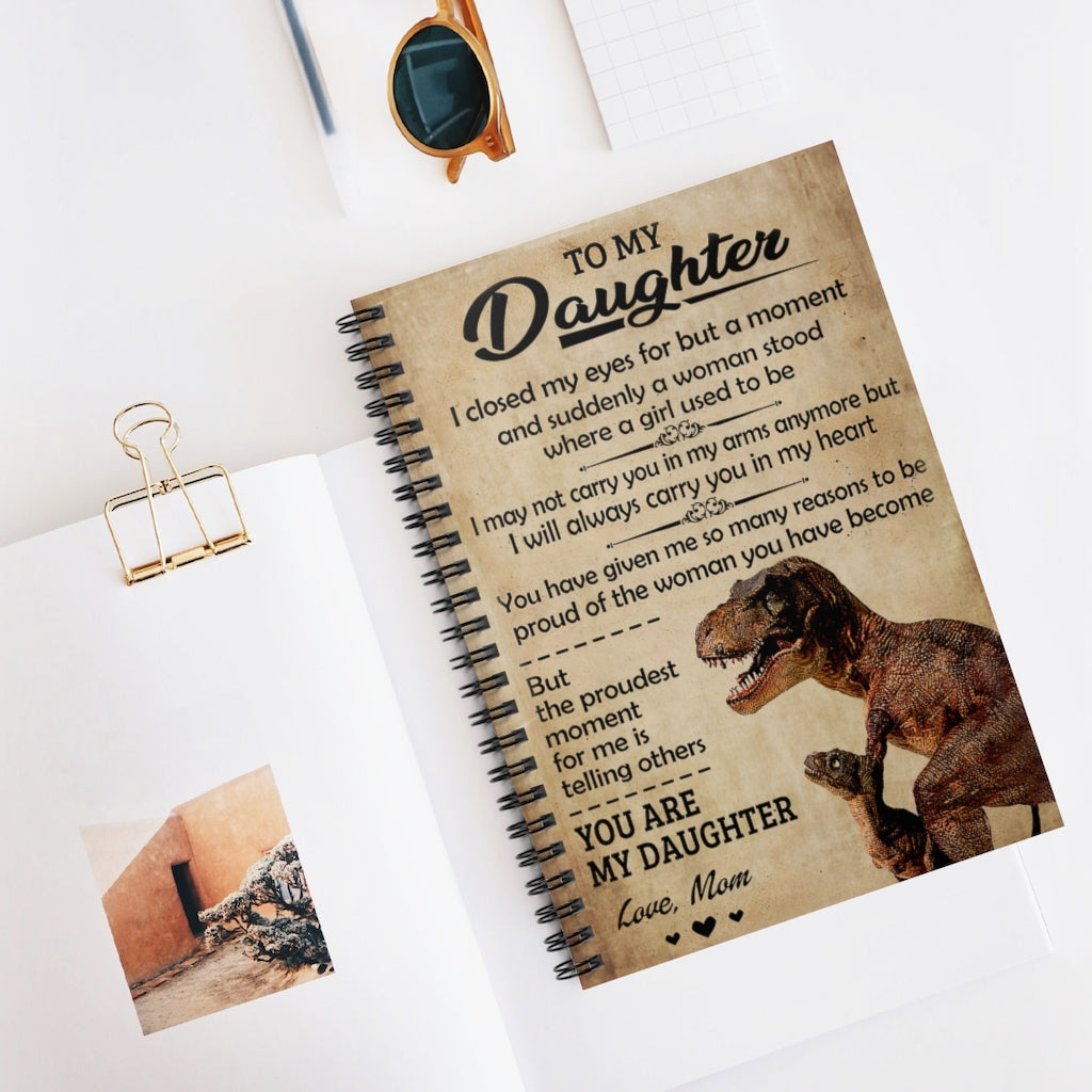 Spiral Notebook To My Daughter I Closed My Eyes Dinosaur Mom Motivational gift Family Basics Wide Ruled Classic Ruled Notebook/Journal