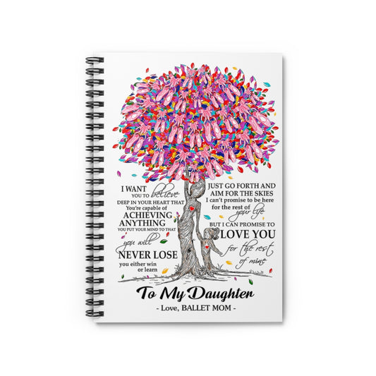 Spiral Notebook To My Daughter I Can Promise To Love You For The Rest Of Mine Love Ballet Mom Meaningful Quote Inspirational Ideas Smart Notebook Positive Notebook