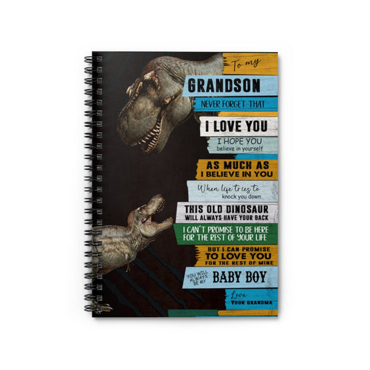Spiral Notebook Inspiration gift Dinosaur To My Grandson Never Forget That I Love You This Old Dinosaur I Can Promise To Love You Be My Baby Boy Love Your Grandma Awesome Birthday Perfect Happy Birthday Gift Ruled Line