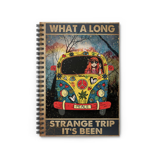 Spiral Notebook What A Long Strange Trip It's Been Hippie For Office, Students, School Supplies Writing Notebook 118 Pages