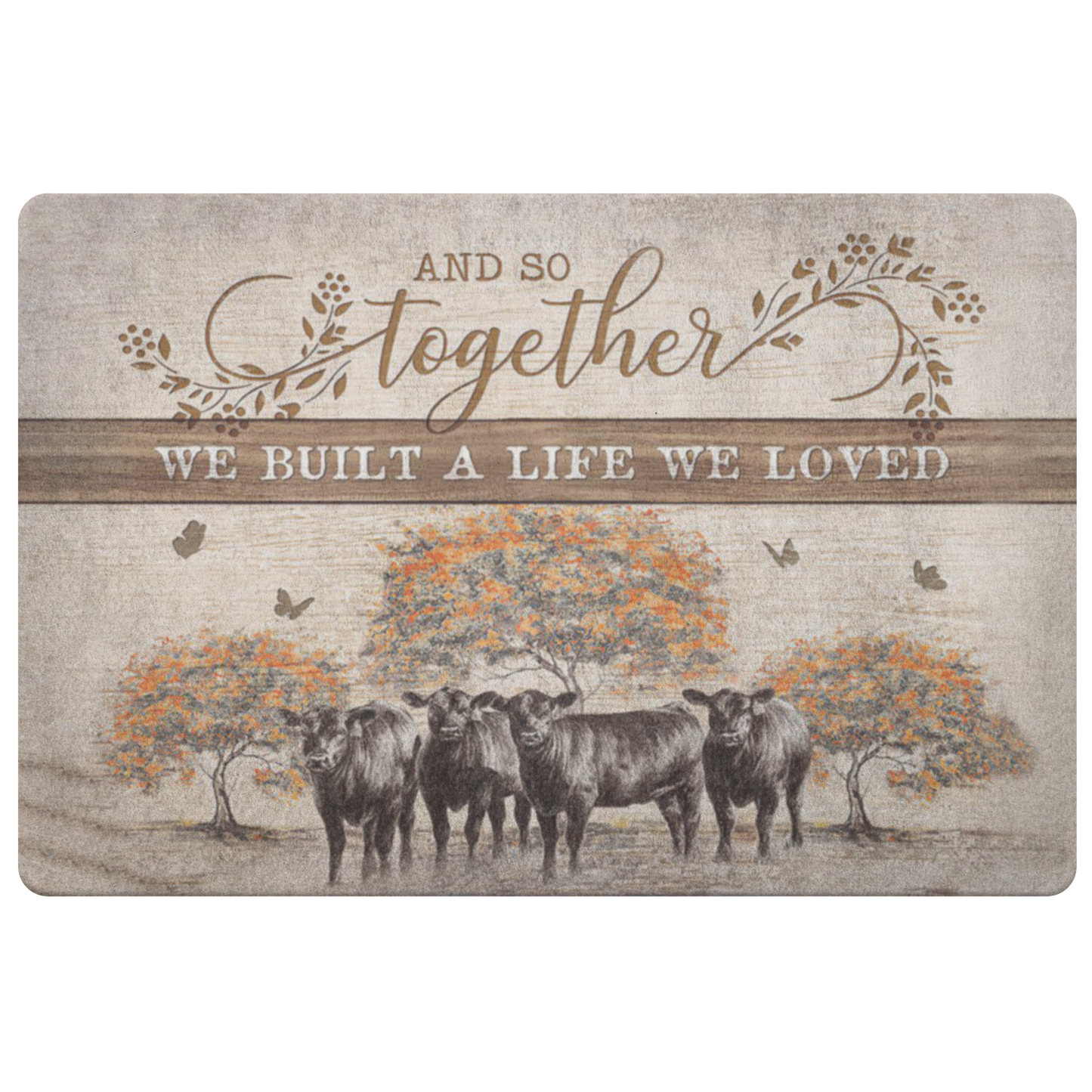 Home Décor Indoor/Outdoor and So Together We Built A Life We Loved Angus Cow Rustic Décor
